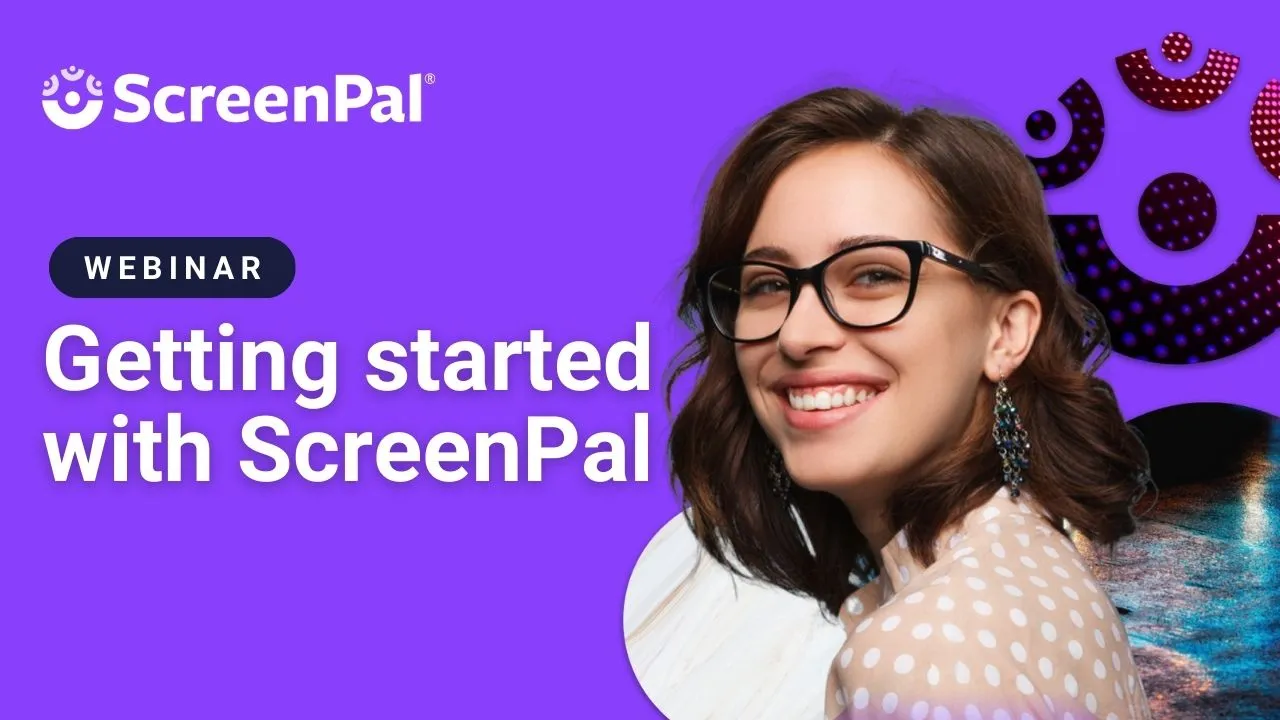 Getting started with ScreenPal webinarLevel 1 certification